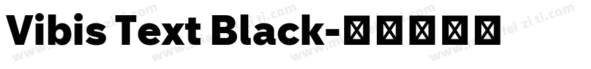 Vibis Text Black字体转换
